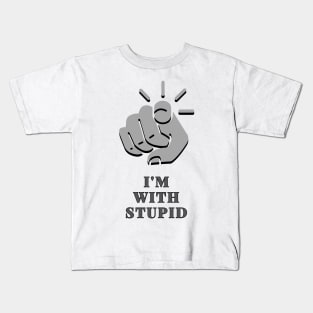 I'm with stupid Kids T-Shirt